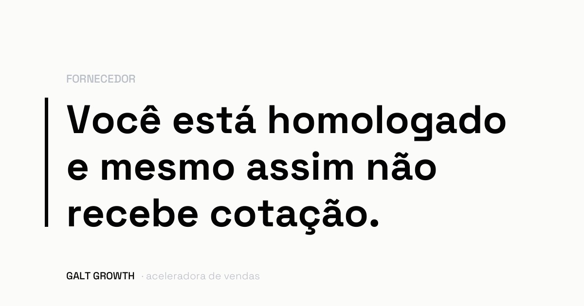 Capa do artigo: você está homologado e mesmo assim não recebe cotação