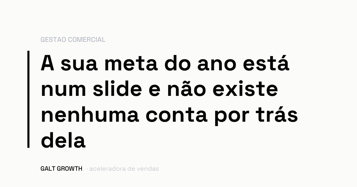 Capa com a frase: a sua meta do ano está num slide e não existe nenhuma conta por trás dela