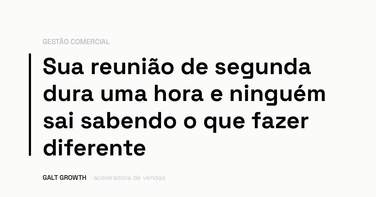 Capa com a frase: sua reunião de segunda dura uma hora e ninguém sai sabendo o que fazer diferente