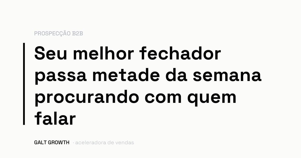 Capa com a frase: seu melhor fechador passa metade da semana procurando com quem falar