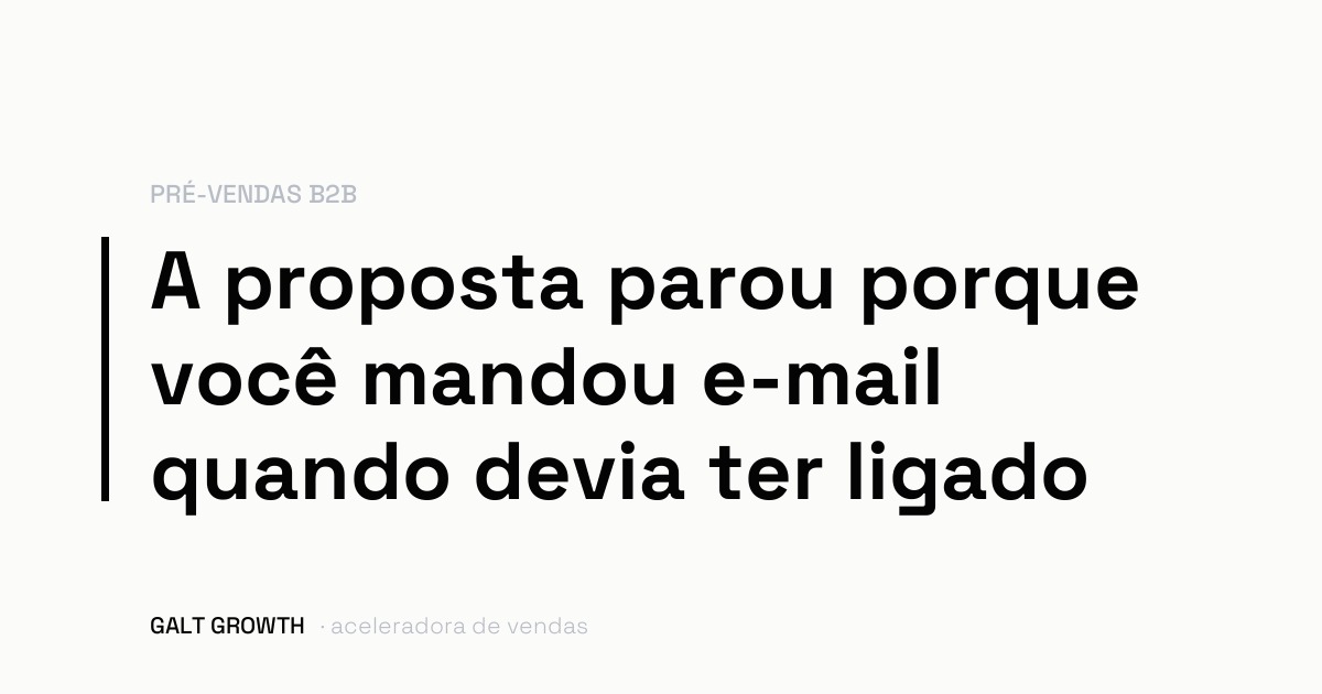 Capa com a frase: a proposta parou porque você mandou e-mail quando devia ter ligado